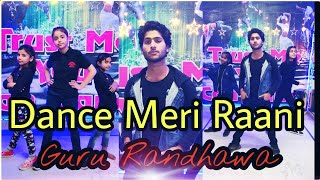 Dance Meri Raani Latest Video / Guru Randhawa - Nora Fatehi / Rohit Sam - Rahul Hip Hop