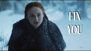 (GoT) Sansa Stark | Fix You