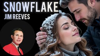 SNOWFLAKE🎸Jim Reeves