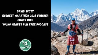 Everest Marathon with David Scott - Young Hearts Run Free Podcast - Season 13 Eps 19