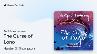 The Curse of Lono by Hunter S. Thompson · Audiobook preview