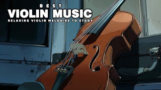 Violin Music | Soothing Violin Melodies for Focus