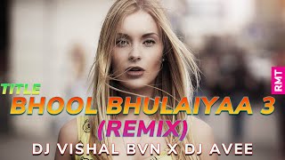 Bhool Bhulaiyaa 3 – Title (Remix) – DJ Vishal BVN x DJ Avee