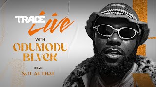 Trace Live with ODUMODUBLVCK - #TraceLiveOdumodublvck