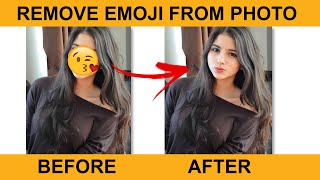 How to Remove Emoji From Photo | Remove Emoji From Picture | Face Se Emoji kesy hatain
