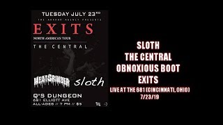sloth,the central,obnoxious boot,exits live at the 681 (cincinnati, ohio) 7/23/19