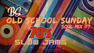 Old School Sunday Soul Mix #7 | 70s Slow Jams