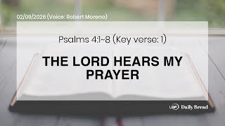 THE LORD HEARS MY PRAYER, Psa 4:1~8, 02/09/2026 / UBF Daily Bread