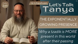 Why a tzadik is MORE present in this world after their passing | 12 Cheshvan | Day 349 | Leap Year