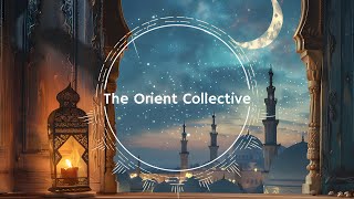 Top Ethnic Beats | The Orient Collective - The East DJ Mix
