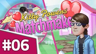 Let's Play Kitty Powers' Matchmaker #6