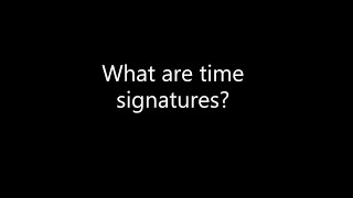 Beginners guide to time signatures