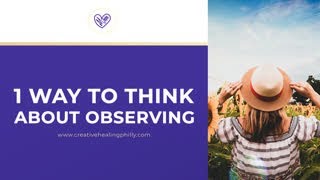 1 Way To Think About Observing