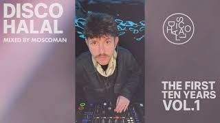Disco Halal 10 Year Anniversary — Vol. 1: Moscoman DJ Set (Indie Dance)