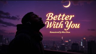 🎵 Better With You (Yaa Rabb) 🌙 | Micah Deen 🎙✨ Official Remastered Islamic Pop Song 🕊💖