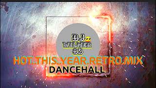 HOT..THIS..YEAR.RETRO.MIX.💿DANCEHALL.(DJ.WILMER.83)😎
