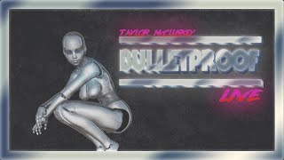 Taylor McCluskey - Bulletproof (Live)
