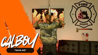 Calboy "Save Me" (FireHouse Freestyle)