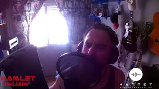 Vocal cover Hamlet "Aislados" By Hammet.33