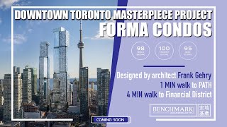 Forma Condos - Downtown Toronto masterpiece project｜pre-construction｜Toronto｜Benchmark Signature