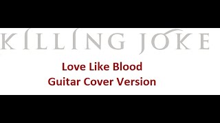 Killing Joke Love Like Blood Guitar Cover Version