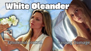 Toxic motherhood and manipulation | White Oleander 2002