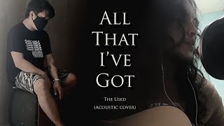 All That I've Got (acoustic)  - The Used - cover