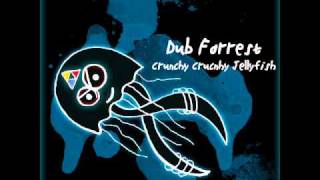 Dub Forrest - Crunchy Crunchy Jellyfish