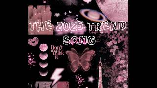 The 2025 trend songs #trendingvideo #trendsong 