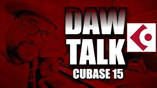 DAW Talk - Cubase 15 Features You Need To See!