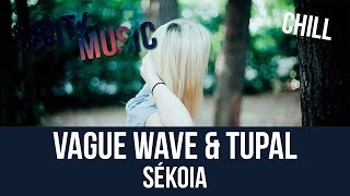 Vague Wave & Tupal - Sékoia