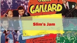 Slim Gaillard - Slim's Jam