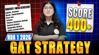 NDA 1 2026 GAT Strategy | Score 400+ Marks | Complete Subject-Wise Preparation Plan for NDA Exam