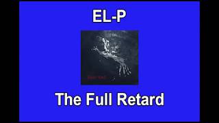 El-P - The Full Retard - Karaoke