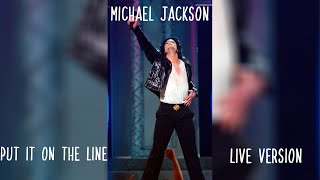 Michael Jackson - Put It On The Line - Live Version