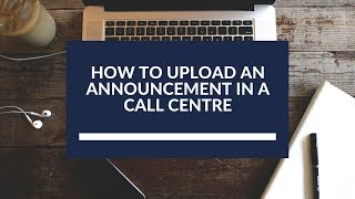 SmartConnect® Customer Portal Tutorial - How to Upload an Announcement in A Call Centre