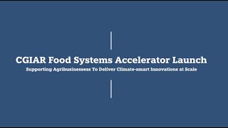 CGIAR Food Systems Accelerator Launch