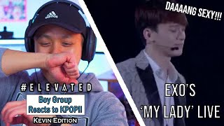 BOY GROUP REACTS TO KPOP - KEVIN EDITION - EXO'S 'MY LADY' LIVE