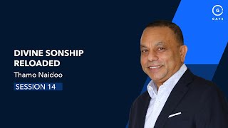 Thamo Naidoo - Divine Sonship Reloaded Session 14 - 18 May 2025