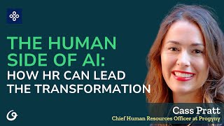The Human Side of AI: How HR Can Lead the Transformation with Cass Pratt
