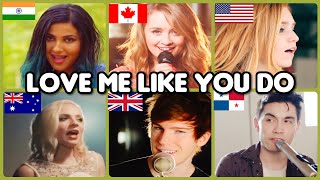 Who Sang It Better: Love me like you do ( India, US, UK, Canada, Australia, Panama)