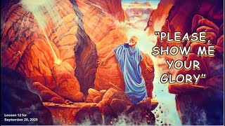 "PLEASE, SHOW ME YOUR GLORY" - Lesson 12