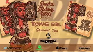Thomas Eibl - Grounded Trip  I Candy Kush Riddim 2020 (Produced by Rootz Radicals & UCee)