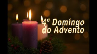 4º Domingo do Advento