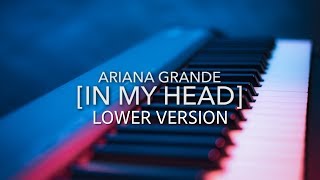 Ariana Grande - in my head (Lower) - Piano Karaoke / Lyrics / Instrumental