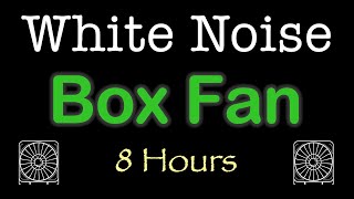 BOX FAN - Smooth - 8 Hours