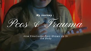 PCOS & TRAUMA : How emotional pain shows up in the body ? | STORY TIME | Part 2