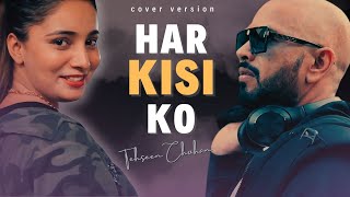 Har Kisi Ko Nahi Milta Cover by Tehseen Chauhaan | Iconic Bollywood Song Reimagined