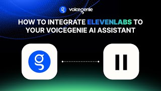 How To Integrate ElevenLabs To Your VoiceGenie AI Assistant |  Step-by-Step Tutorial