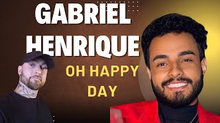 Gabriel Henrique - Oh Happy Day - REACTION